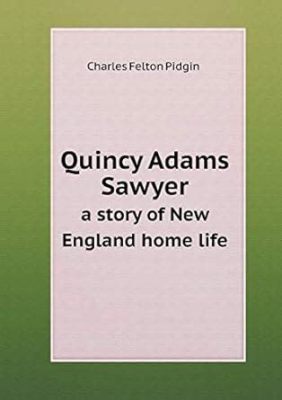 Quincy Adams Sawyer - A Story of Unlikely Friendship and the Power of Imagination in a Small Town!