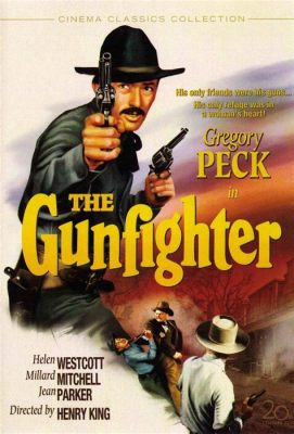 The Gunfighter! A Tale of Redemption and Unwavering Morality Amidst the Rugged Wild West